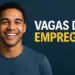 Homem sorridente ao lado do texto 'Vagas de Emprego'.