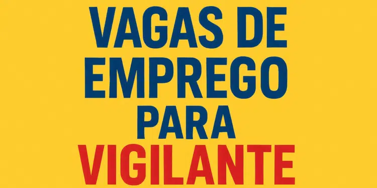 Vagas de emprego para vigilante.